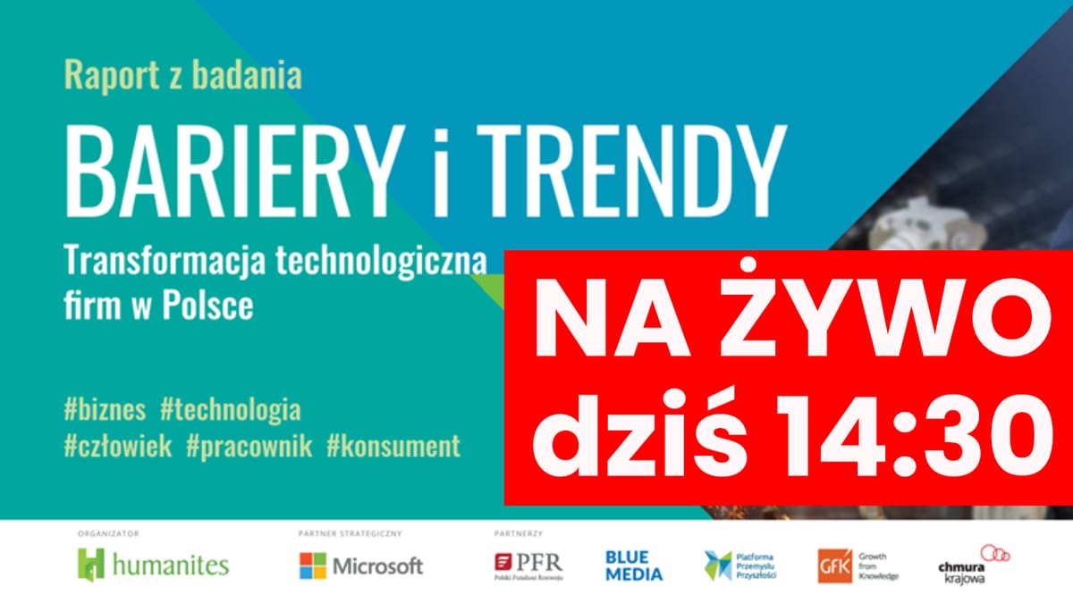 NA ŻYWO: Bariery i trendy. Transformacja technologiczna firm w Polsce